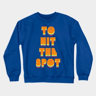 To hit the spot 1 Crewneck Sweatshirt